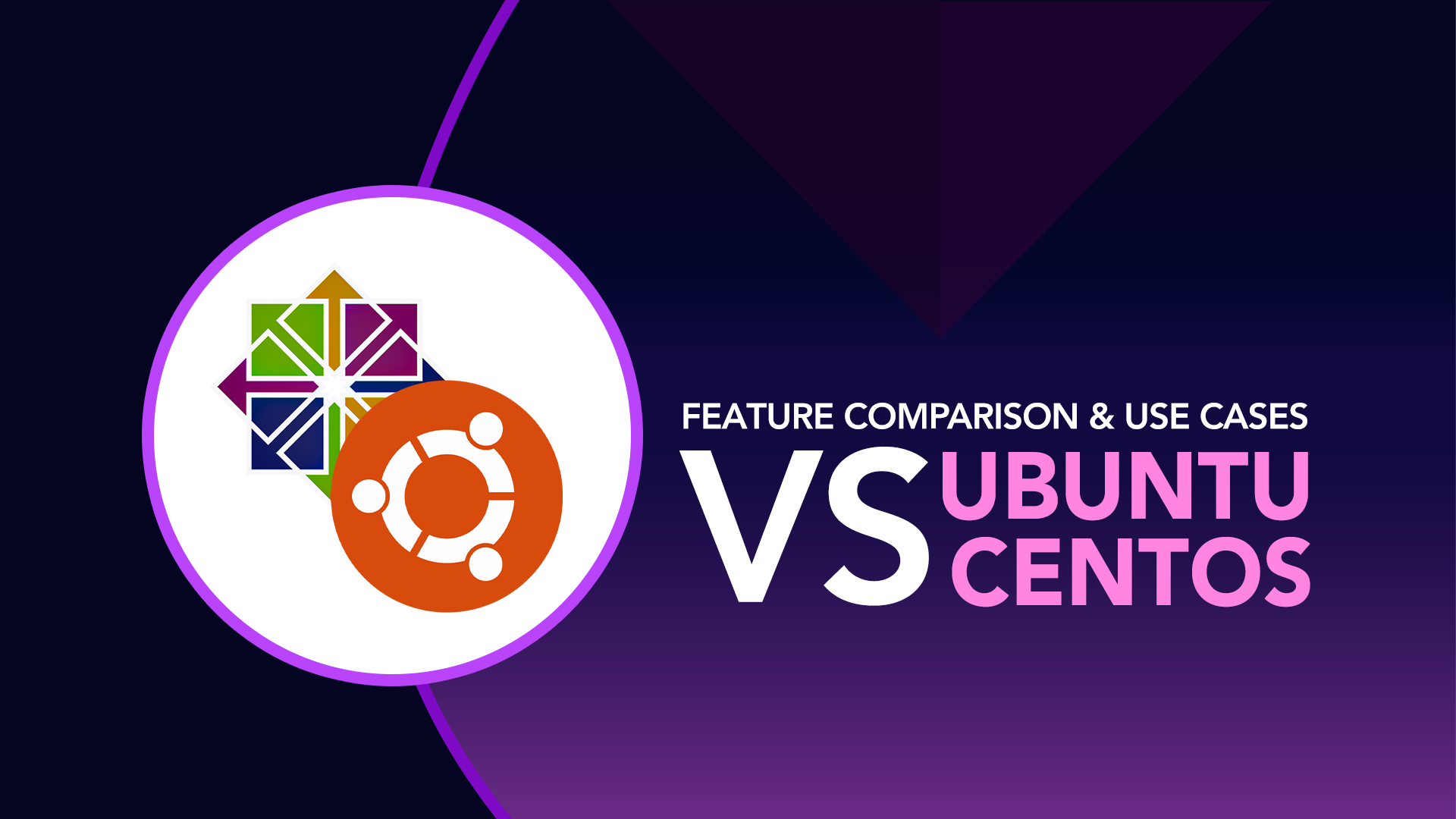 CentOS vs. Ubuntu Feature Comparison and Use Cases