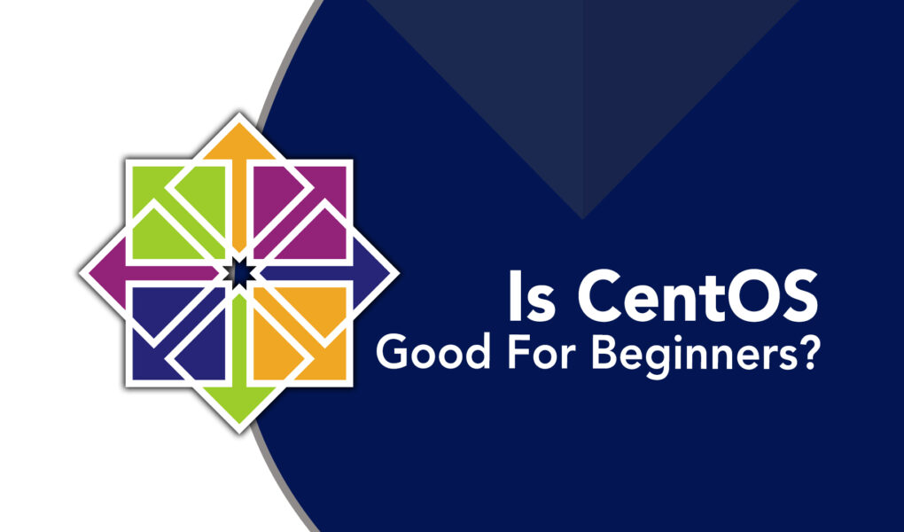 Is CentOS good for beginners