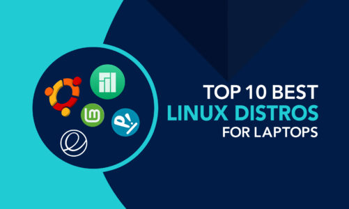 Top 10 Best Linux Distros For Laptops