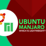 Ubuntu or Manjaro Which is Lightweight