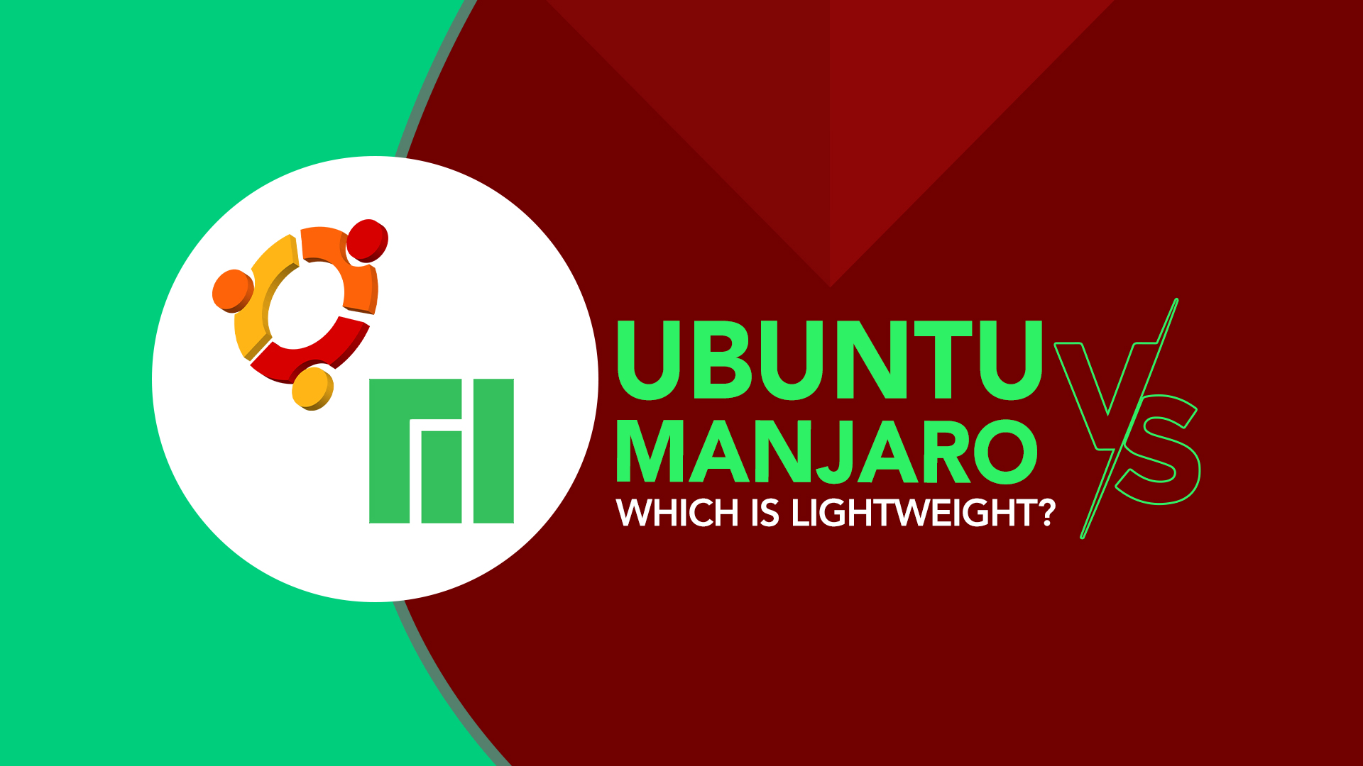 Ubuntu or Manjaro Which is Lightweight