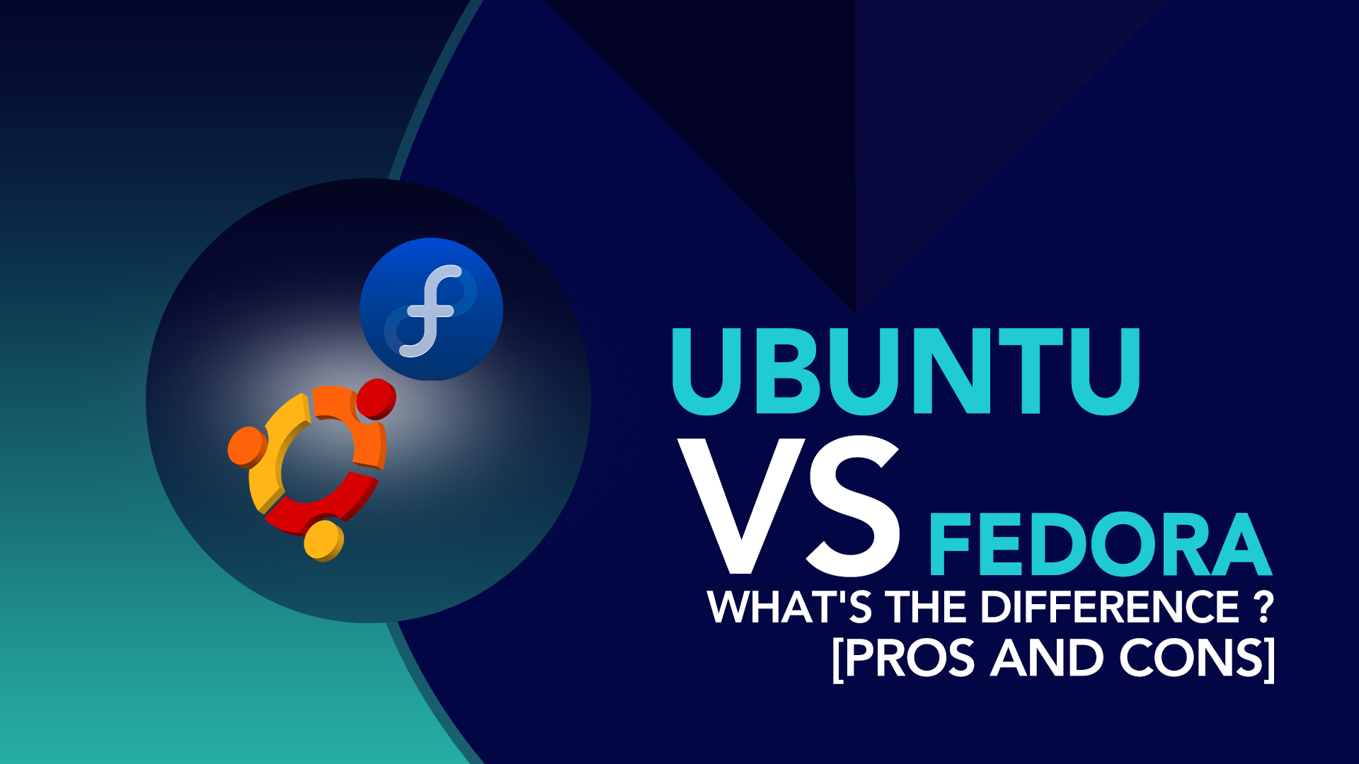 Ubuntu vs Fedora -What_s the Difference Pros _ Cons