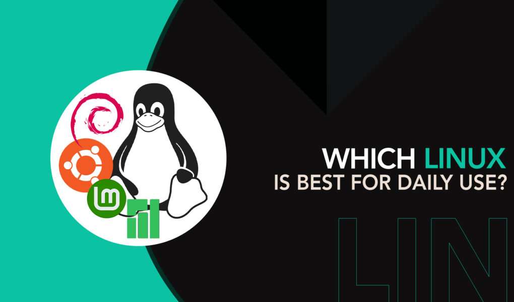 Which Linux is best for daily use