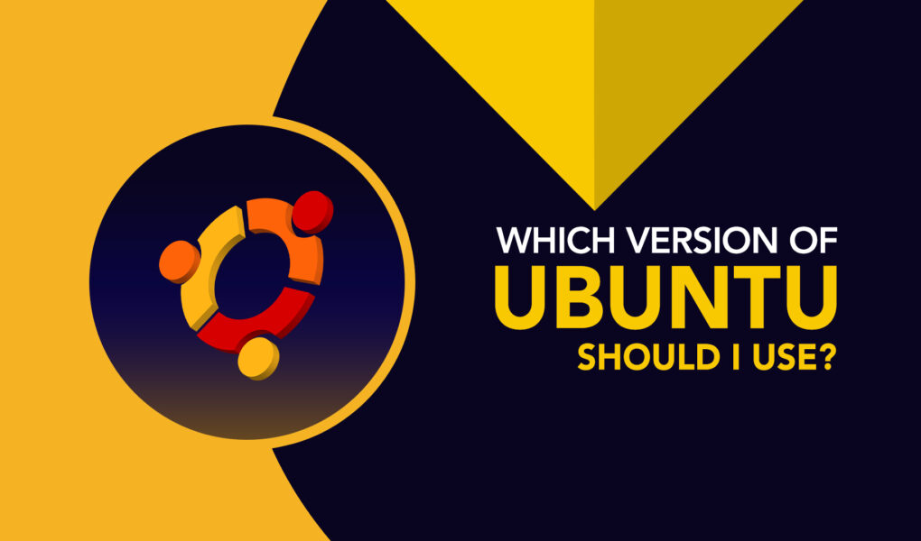 Which Version Of Ubuntu Should I Use LinuxWays