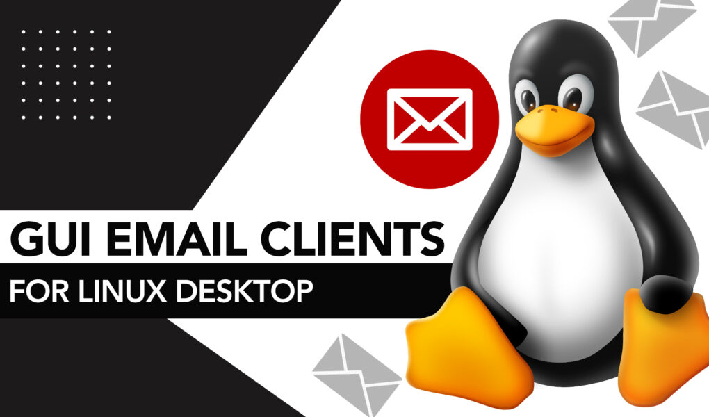 Useful GUI Email Clients for Linux Desktop