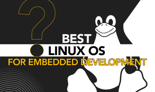 Which Linux OS is best for embedded development