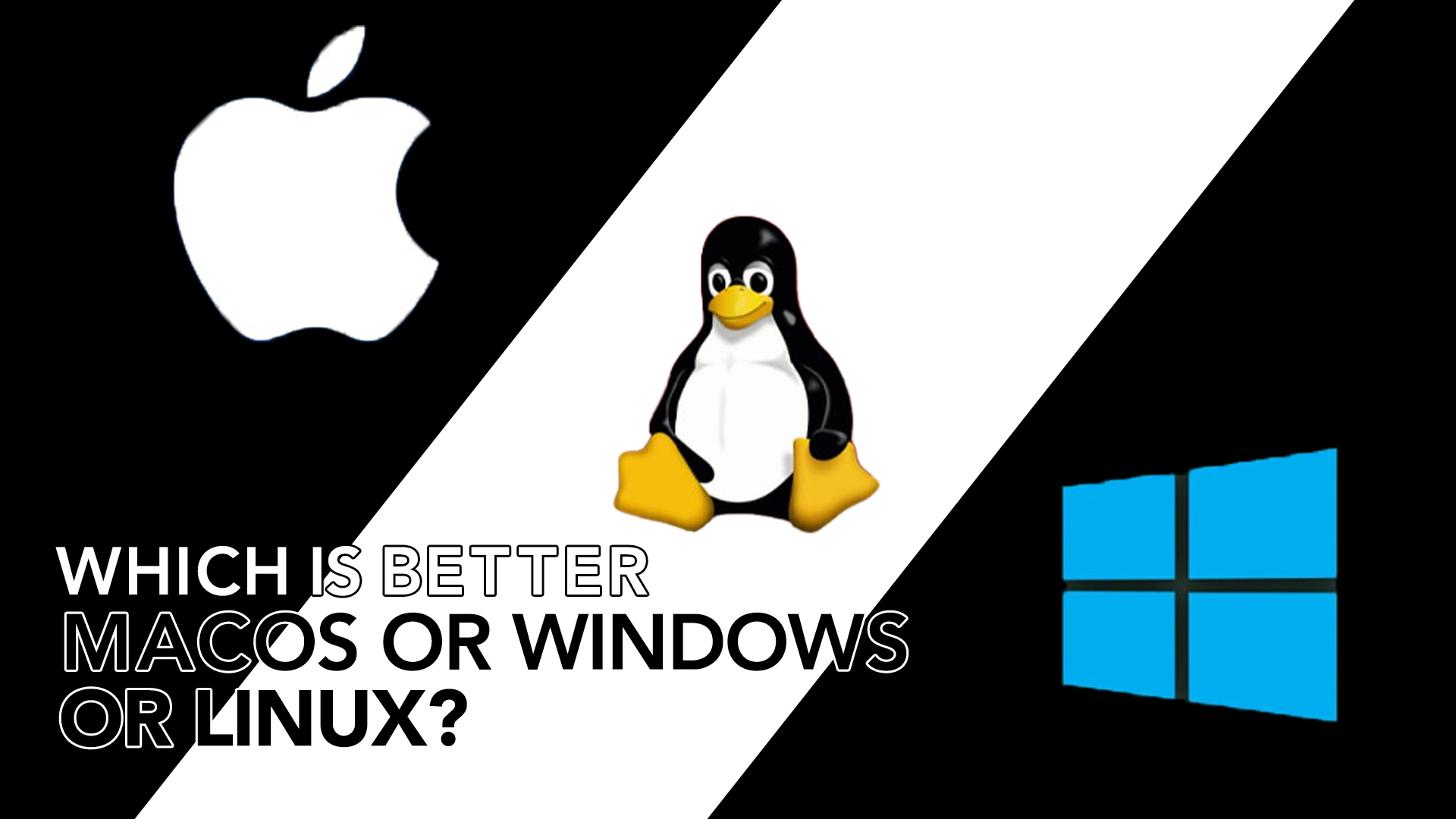 Which is better macOS or Windows or Linux