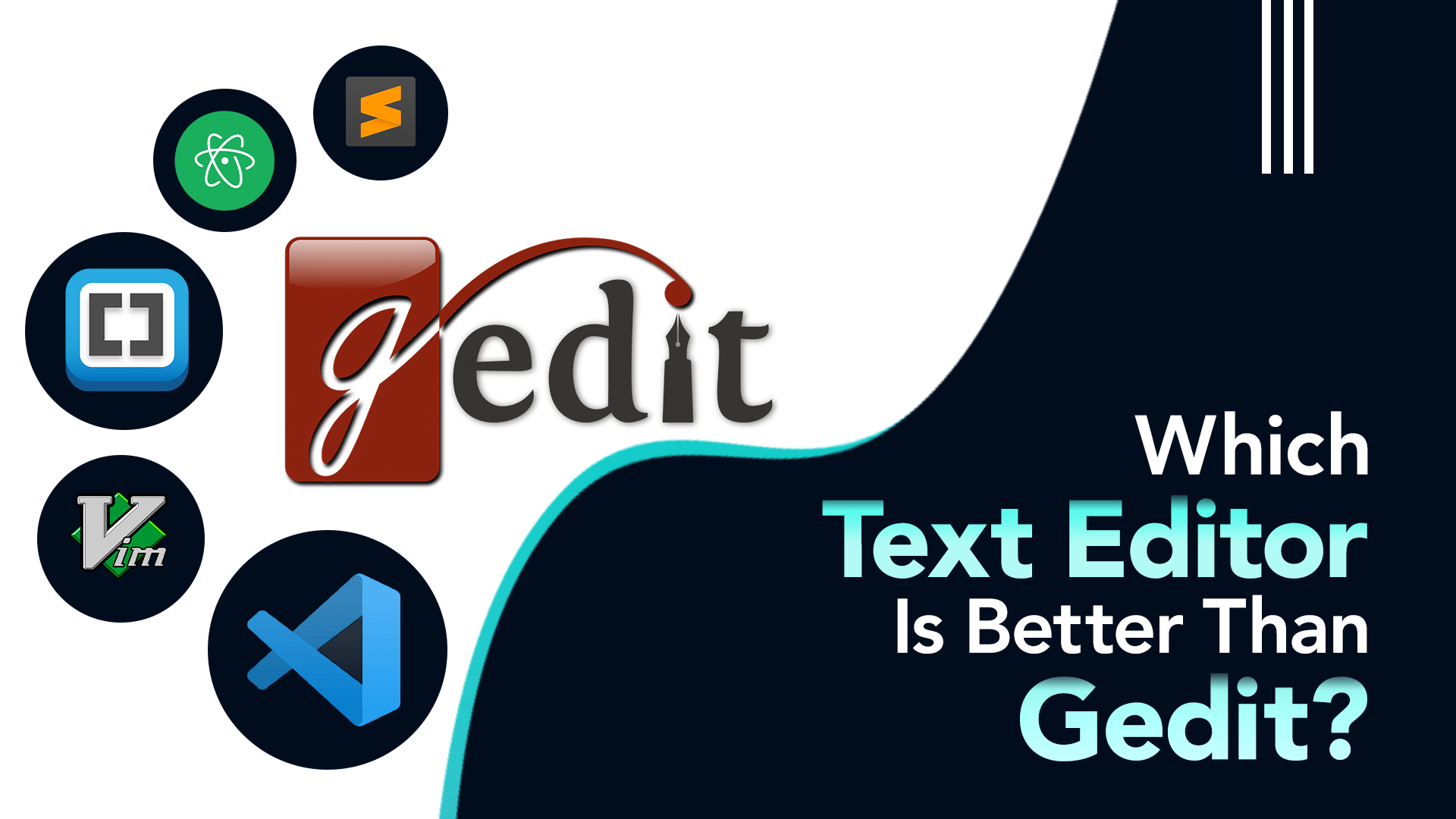 Which text editor is better than gedit