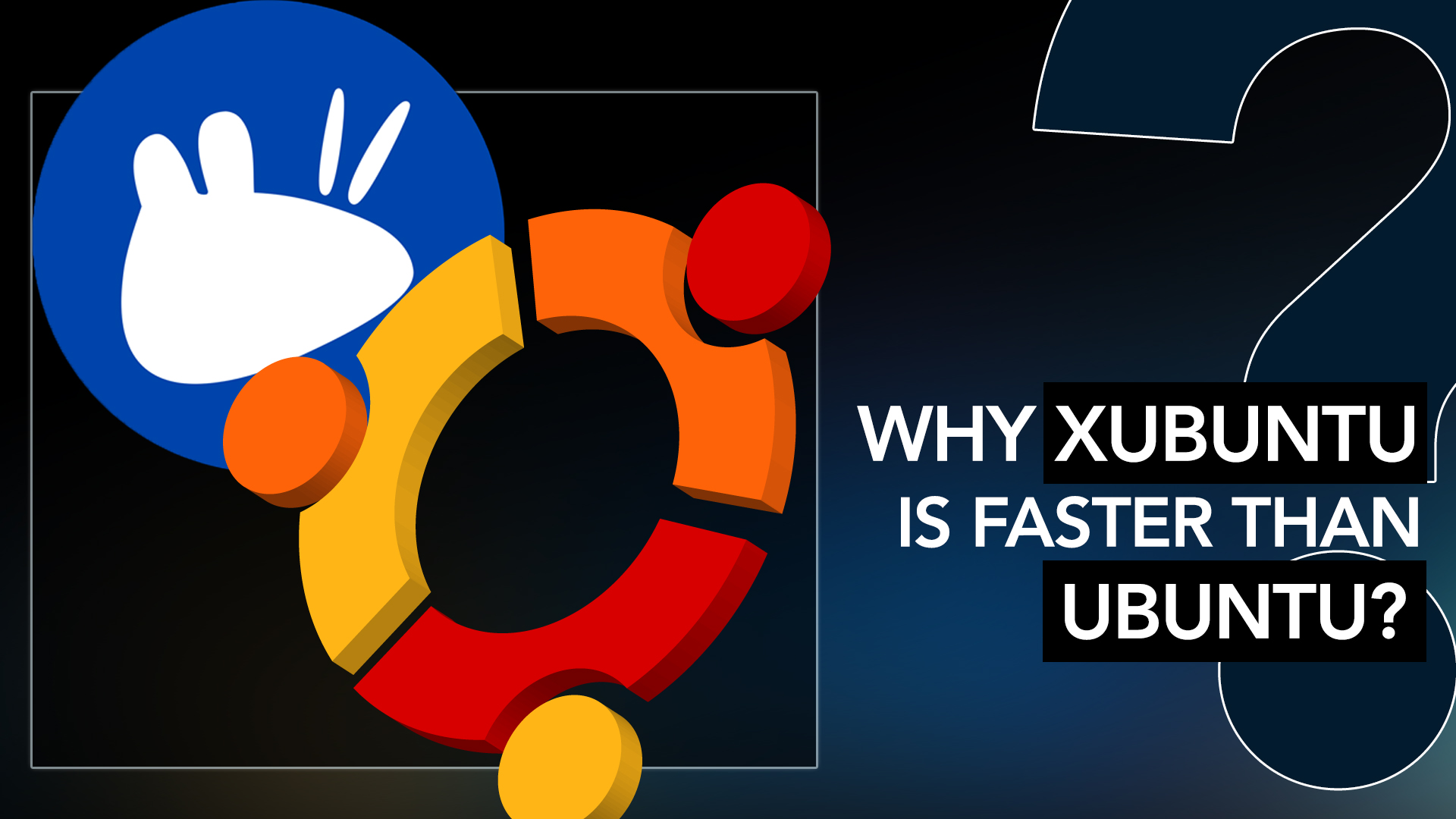Why Xubuntu is Faster than Ubuntu