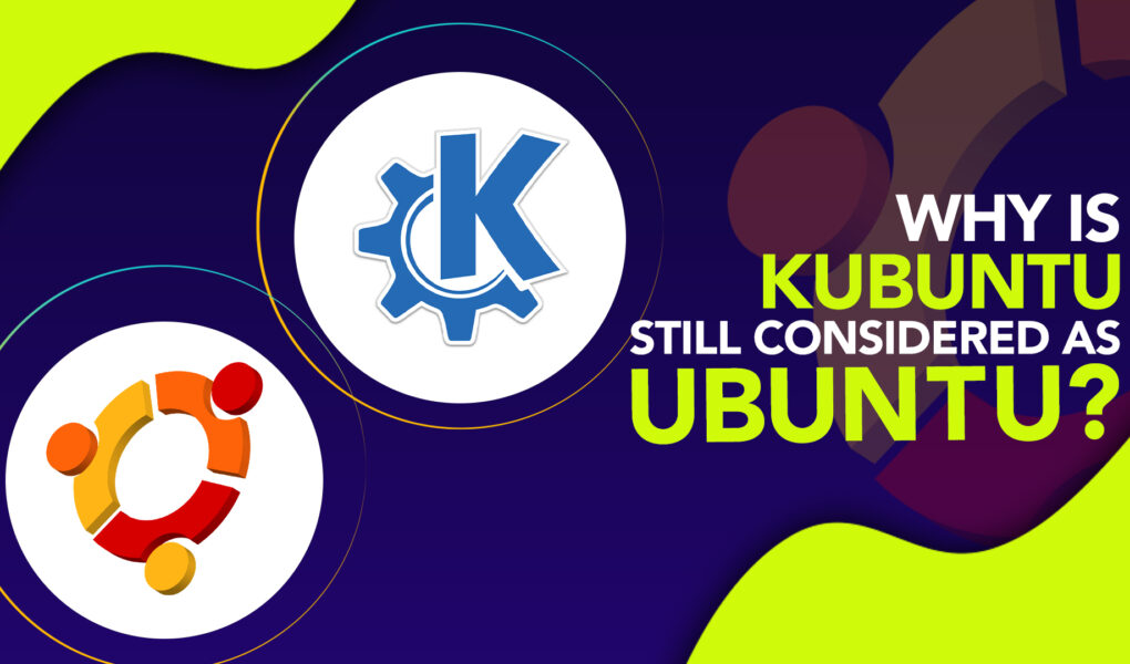 Why is Kubuntu still considered as Ubuntu