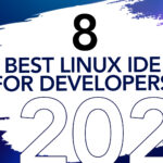 8 Best Linux IDE For Developers In 2023