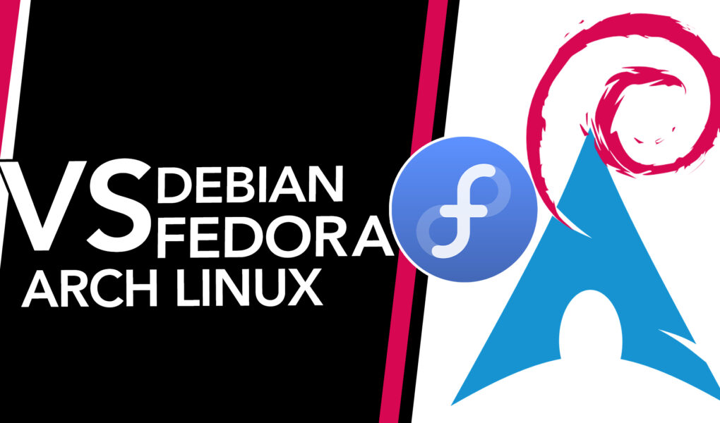 Fedora vs Debian and Arch Linux