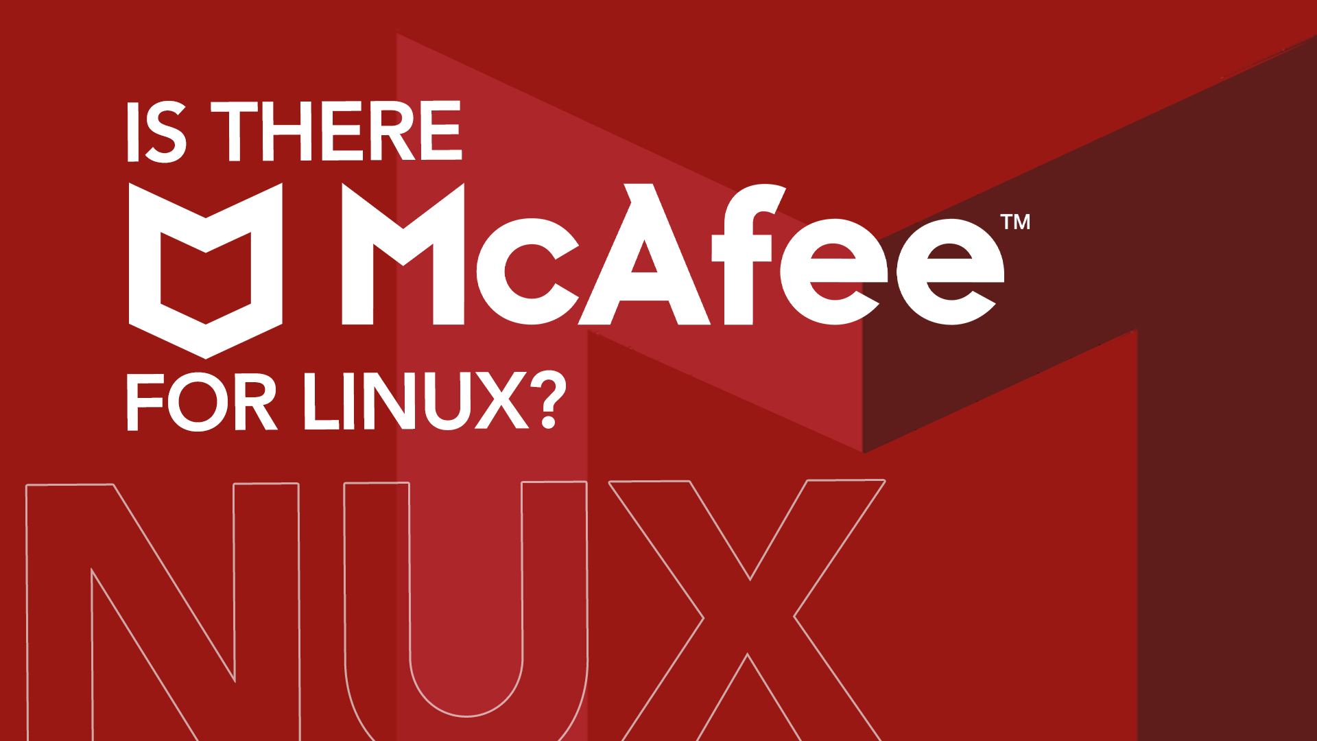 Is there McAfee for Linux
