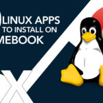 Top 20 Linux Apps to install on Chromebook