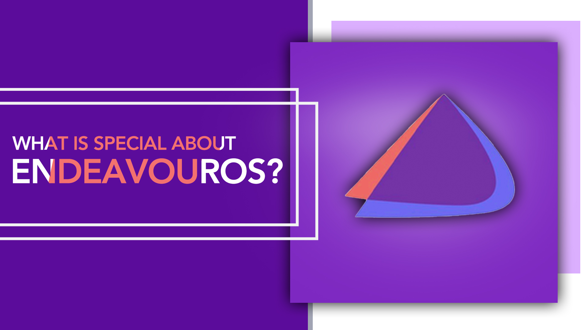 What is special about EndeavourOS