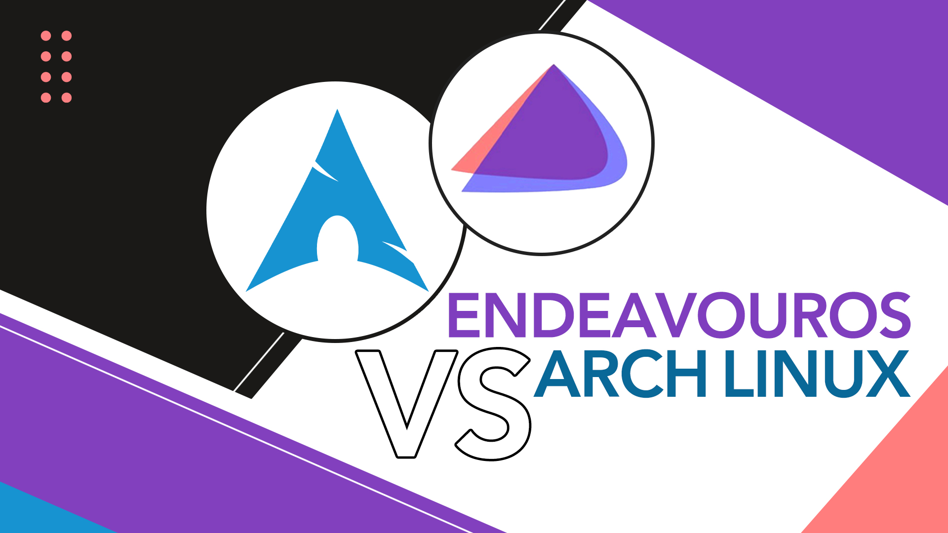 What is the difference between Arch Linux and EndeavourOS