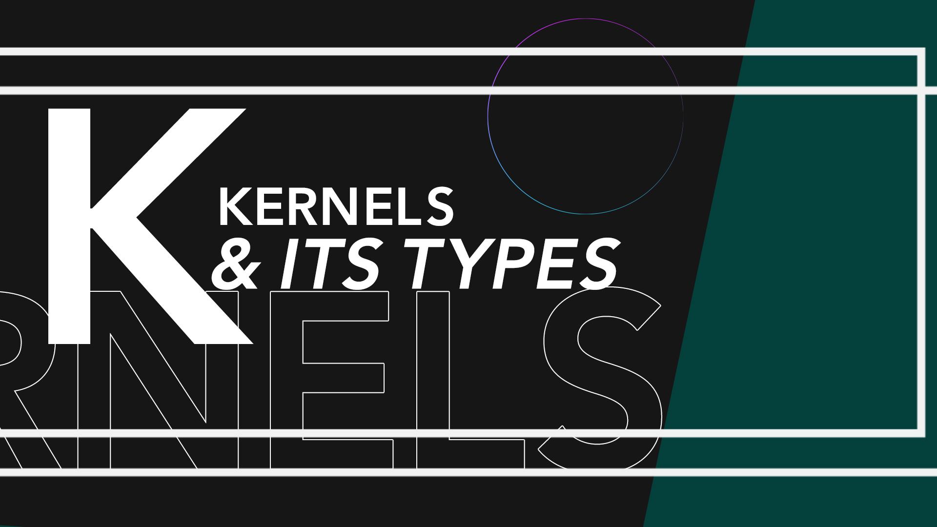 What are the different types of kernels
