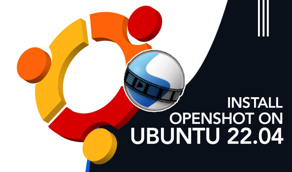 Install OpenShot On Ubuntu 22 04 LinuxWays