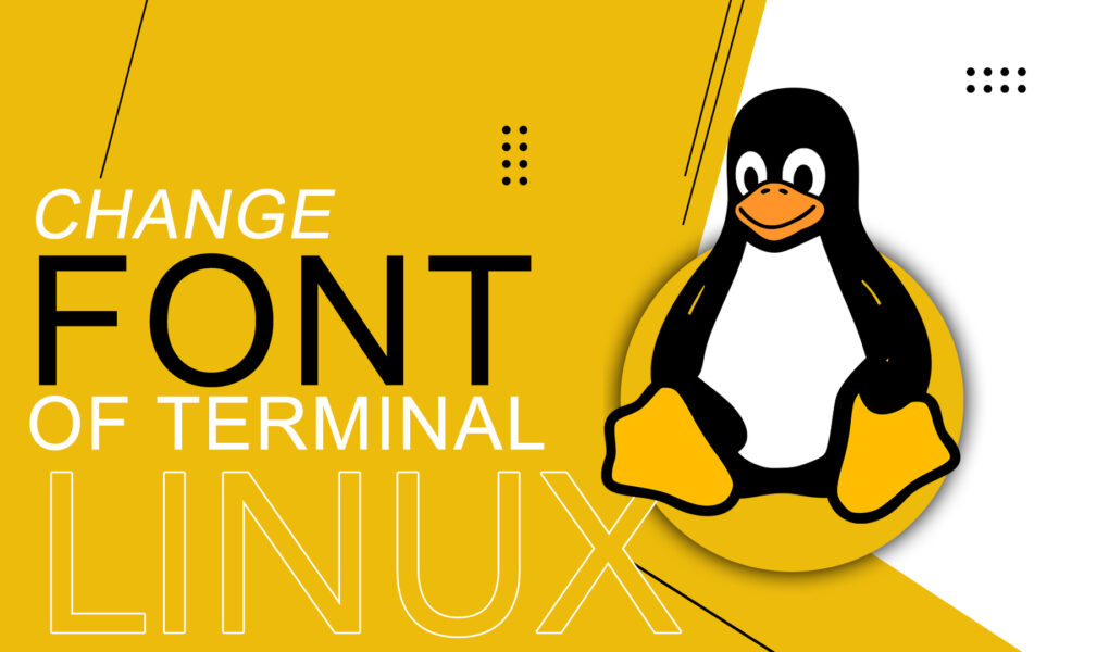 How to Change Font of Terminal in Linux