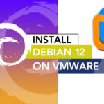 How to Download and Install Debian 12 on VMWare Workstation