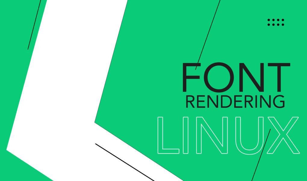 How to Render Fonts in Linux