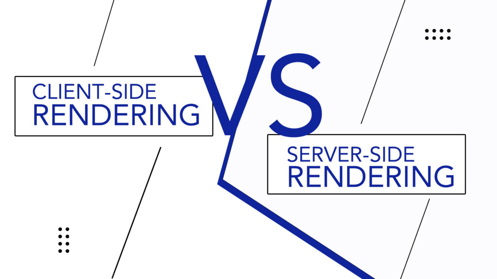 Server-Side Rendering VS. Client-Side Rendering – LinuxWays