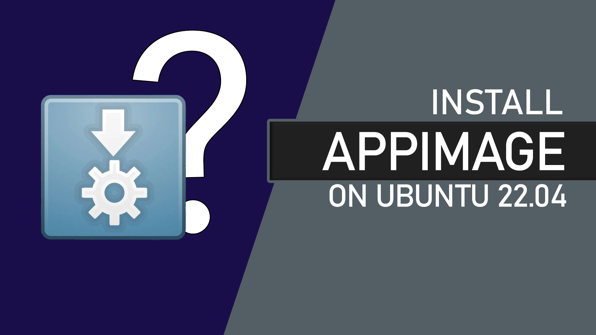 How To Install And Run AppImage on Ubuntu 22.04