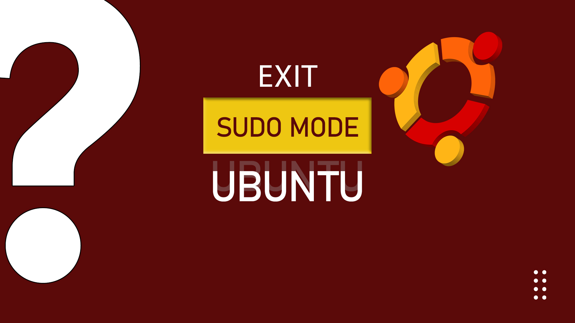 How do I Exit sudo Mode in Ubuntu