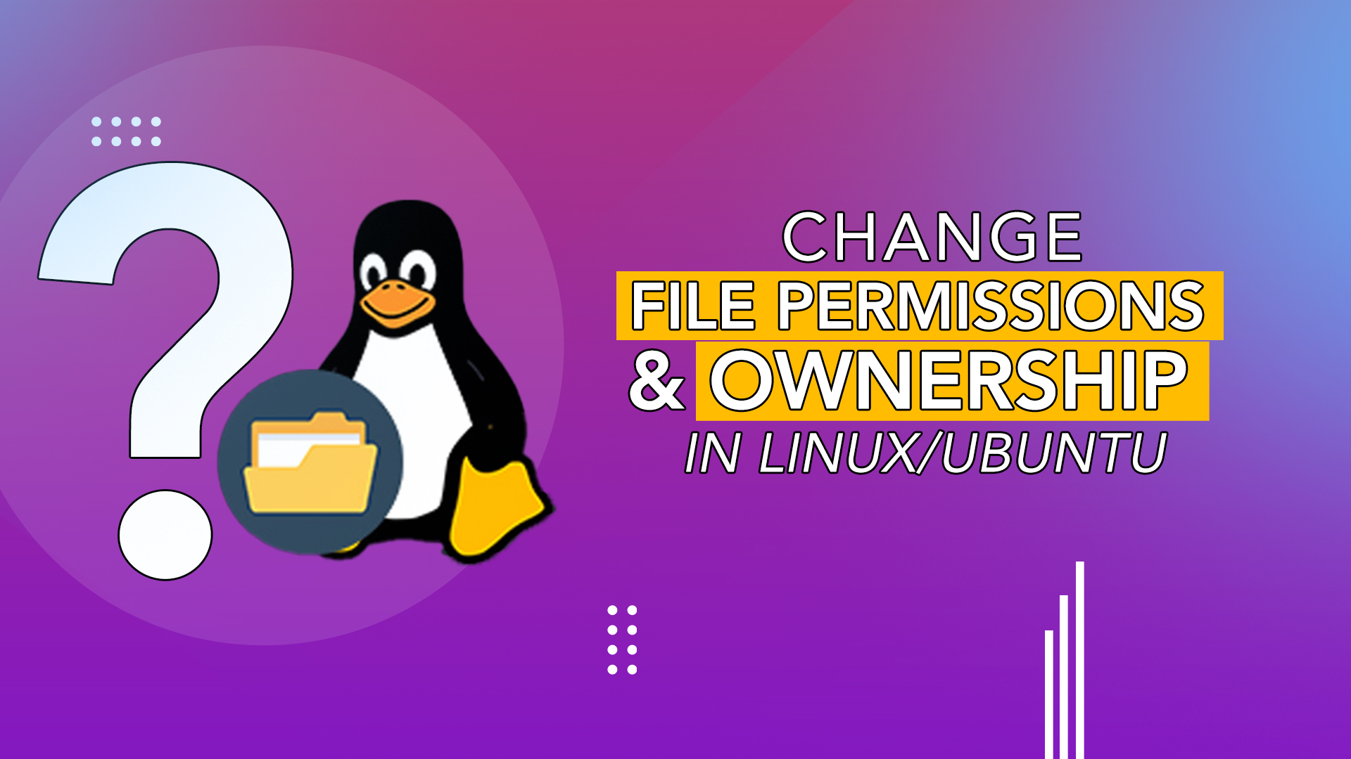 How to Change File Permissions and Ownership in Linux Ubuntu
