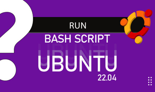 How to Run a Bash Script in Ubuntu 22.04?