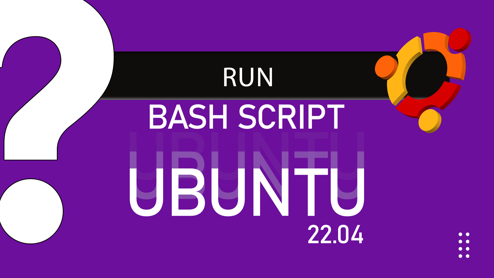 How to Run a Bash Script in Ubuntu 22.04