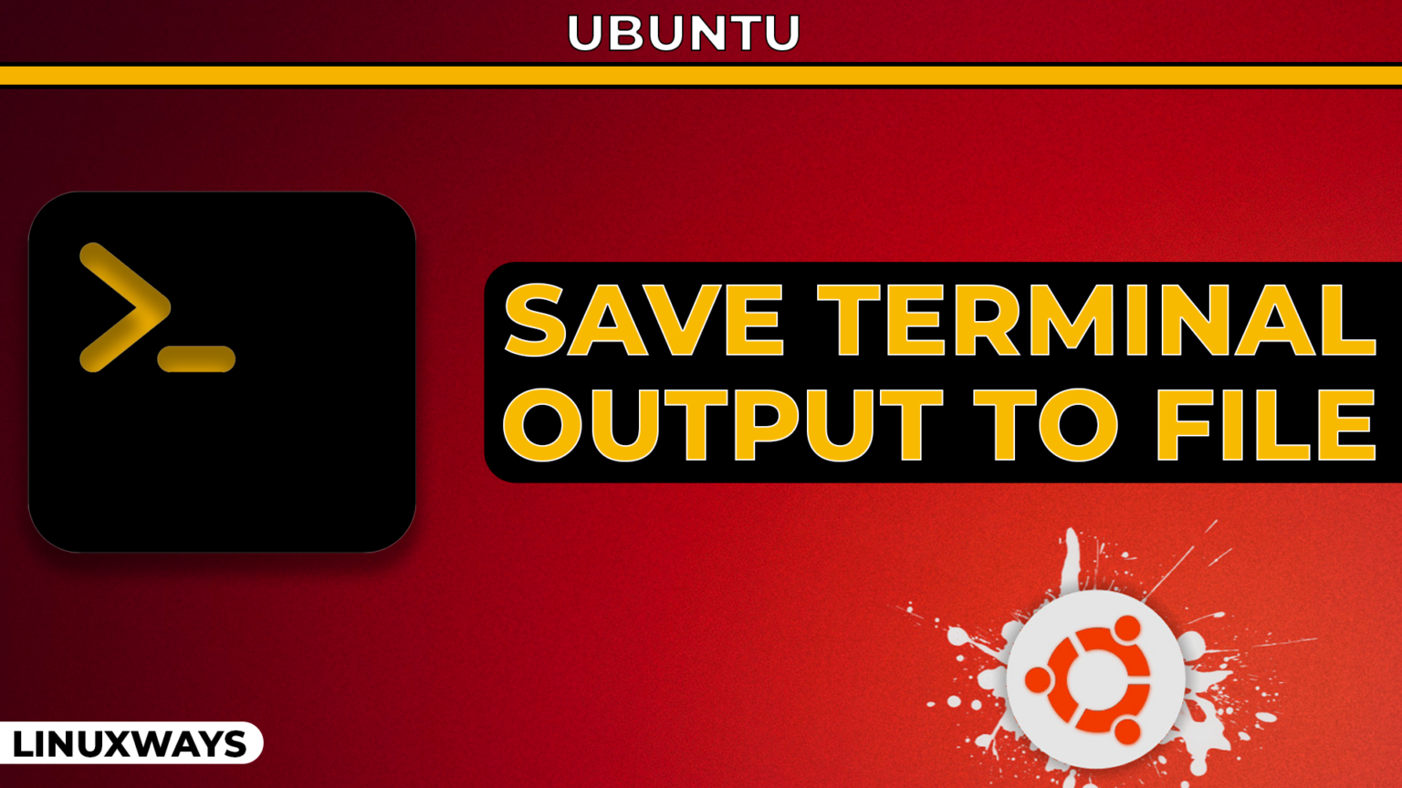 Linux Terminal Output How to Save Terminal Output to a File in Ubuntu? – LinuxWays