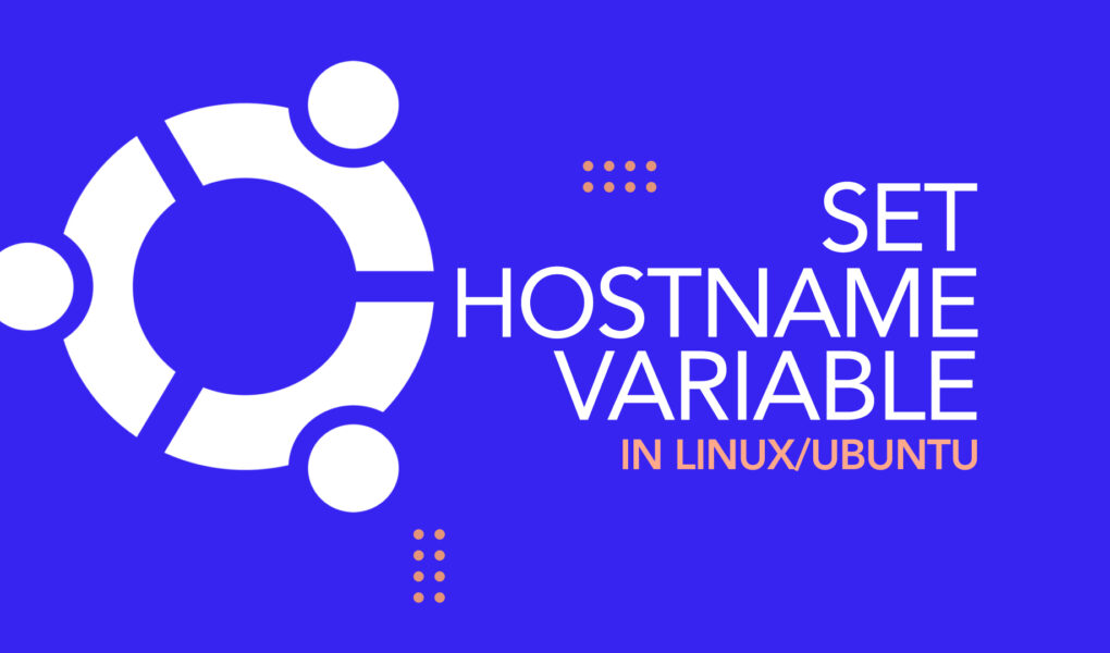 How to Set Hostname Variable in Linux Ubuntu