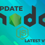How can I update my nodeJS to the latest version