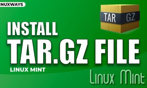 How to Install tar.gz File on Linux Mint