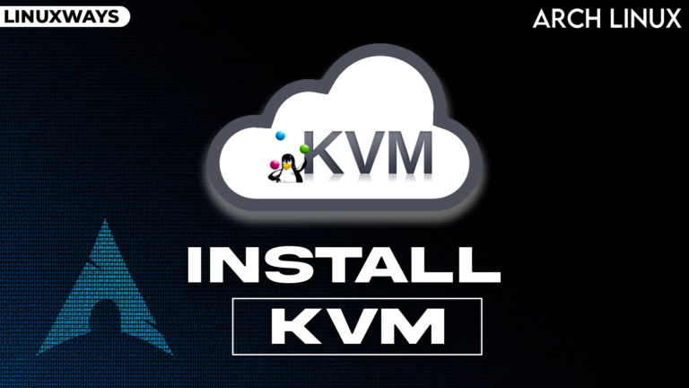 How To Install KVM on Arch Linux – LinuxWays
