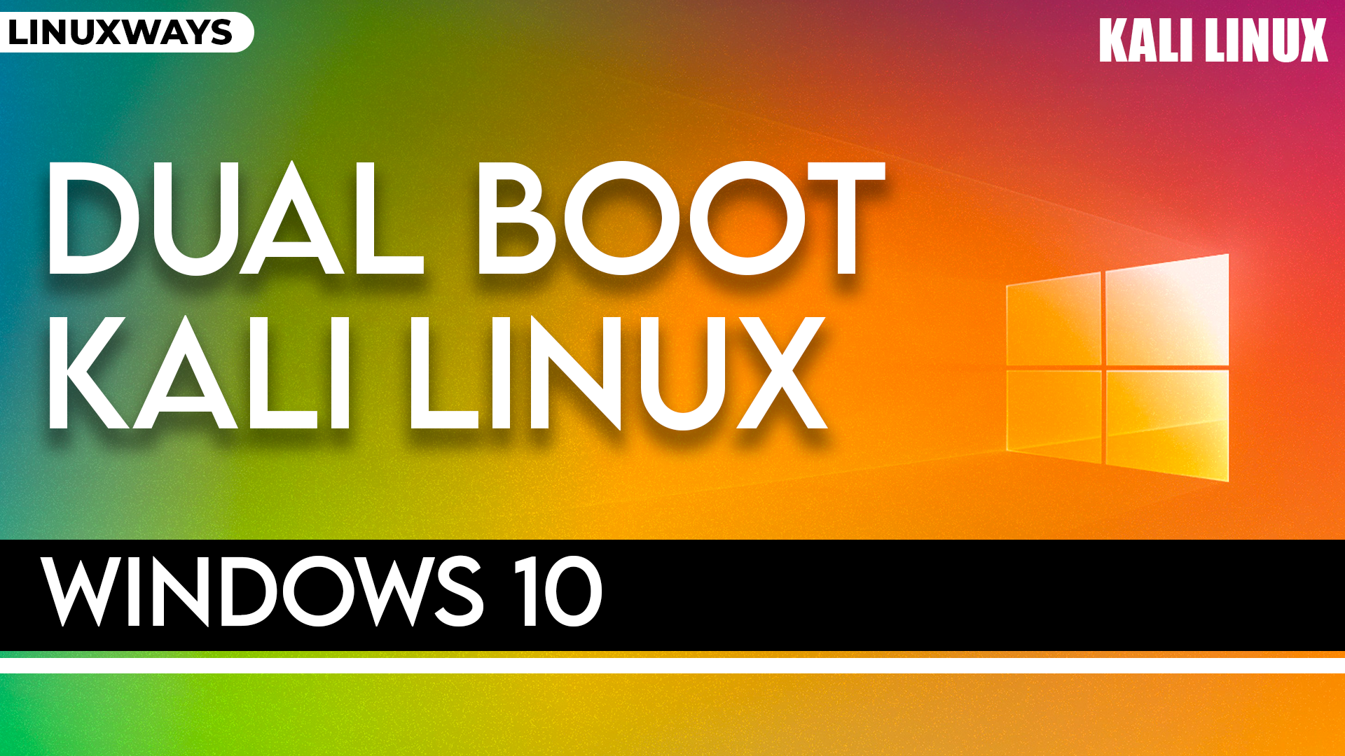 How to Dual Boot Kali Linux with Windows 10