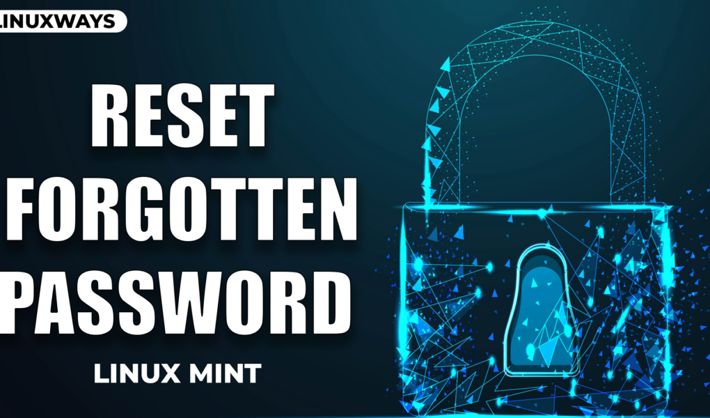 How to Reset Forgotten Password on Linux Mint 21