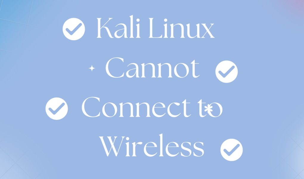 How to Fix Kali Linux Cannot Connect to Wireless | Enable Wi-Fi