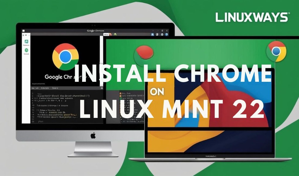 INSTALL GOOGLE CHROME ON LINUX MINT 22