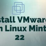 Install VMware workstation on Linux Mint 22